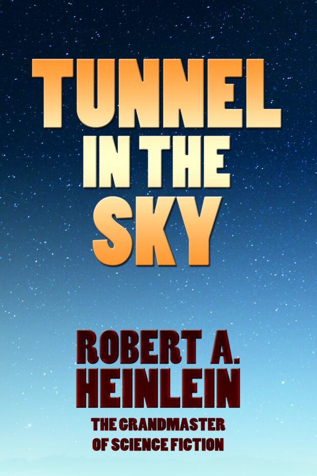 Tunnel in the Sky (Heinlein's Juveniles Book 9)